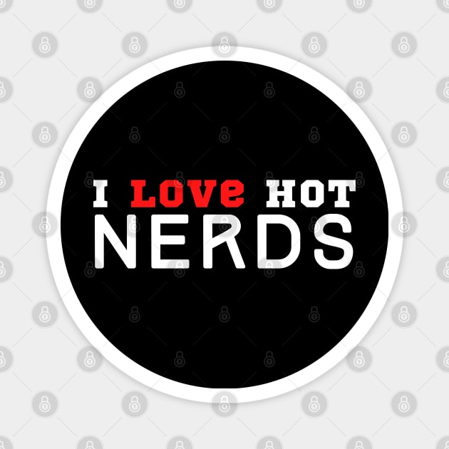 I Love Nerds Magnet by HobbyAndArt